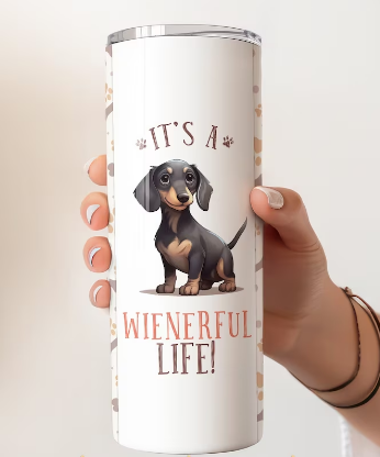 Its s weinerful life, Dachshund Tumbler, Dog Lover, Tumbler Gift, Dog Mum, Styled Up Pup 