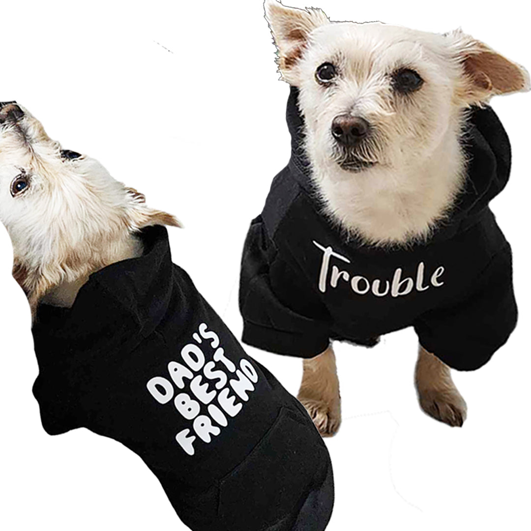 Trouble - Dad's Best Friend Dog Hoddie | Father's Day Doggy Hoodie - handmade Hoodie from Styled Up Pup - Shop now at Styled Up Pup 