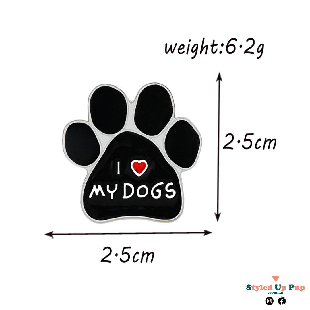 Paw Pins - I Love My Dog | I Love My Grandog | My Kids Have 4 Paws | Metal Pin Badge | Dog Lover Badge - handmade  from Styled Up Pup  - Shop now at Styled Up Pup 